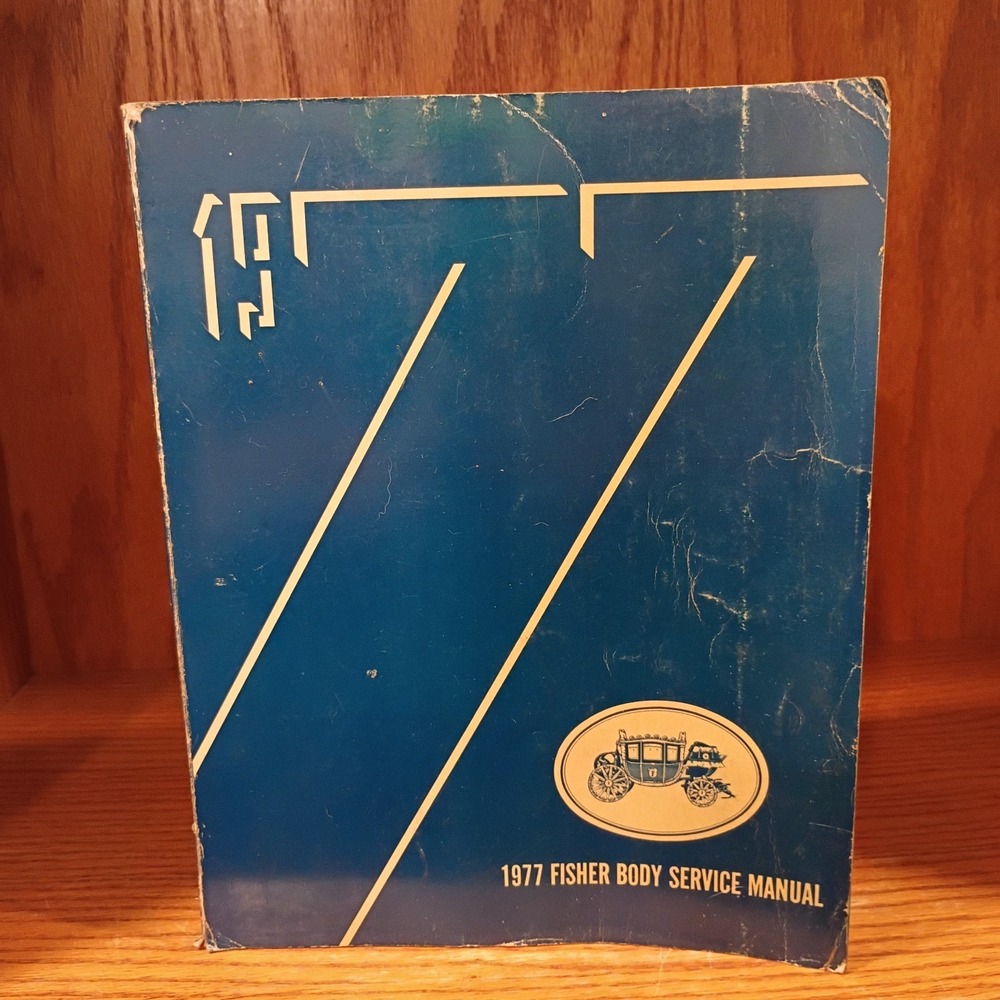 1977 Fisher Body Factory Service Repair Manual For all Body Styles Except "T"